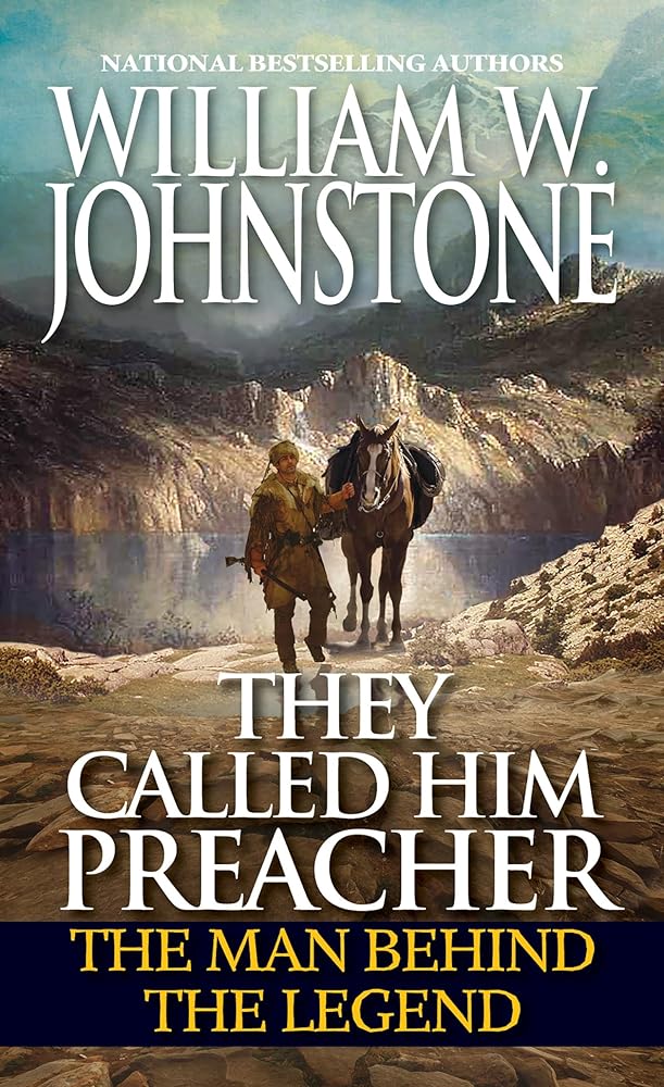 They Called Him Preacher: The Man behind the Legend (Preacher/First Mountain Man) cover image