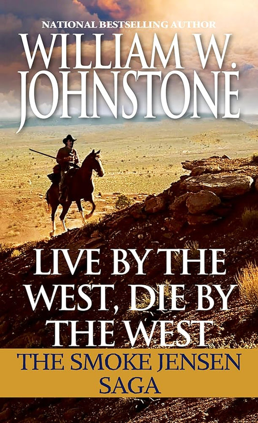 Live by the West, Die by the West: The Smoke Jensen Saga (Mountain Man) cover image